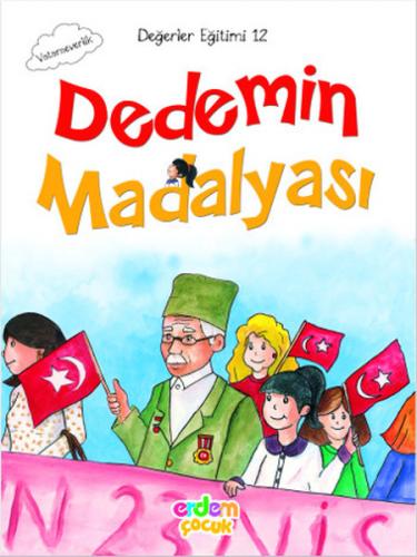 Dedemin Madalyası / Değerler Eğitimi 12 - Hümeyra Bektaş - Erdem Çocuk