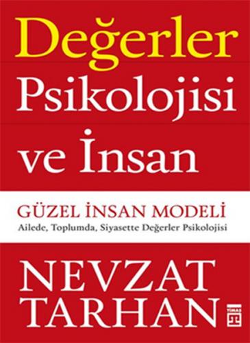 Değerler Psikolojisi ve İnsan - Güzel İnsan Modeli - Nevzat Tarhan - T