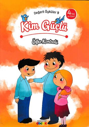 Kim Güçlü? - Öfke Kontrolü - Kolektif - Semerkand Çocuk Yayınları