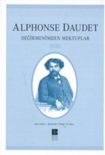 Değirmenimden Mektuplar - Alphonse Daudet - Bilge Kültür Sanat