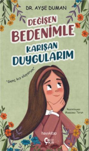 Değişen Bedenimle Karışan Duygularım - Dr. Ayşe Duman - ÇokÇocuk Kitap