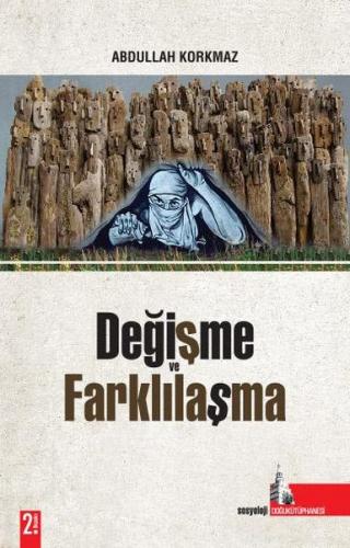 Değişme ve Farklılaşma - Abdullah Korkmaz - Doğu Kütüphanesi