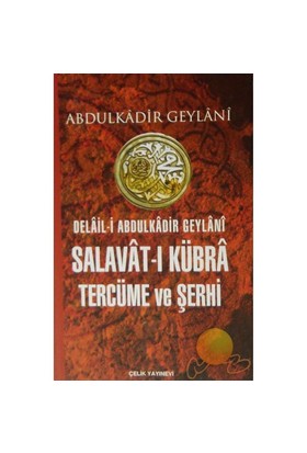 Salavat-ı Kübra Tercüme ve Şerhi (Ciltli) - Abdülkadir Geylani - Çelik