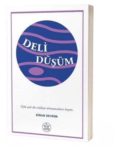 Deli Düşüm - Sinan Devrim - Elpis Yayınları - Özel Ürünler