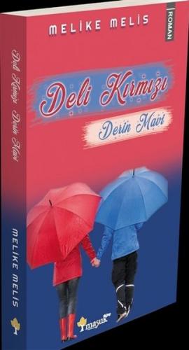 Deli Kırmızı Derin Mavi - Melike Melis - Maşuk Kitap