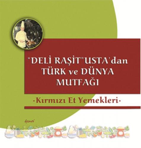 Deli Raşit Usta'dan Türk ve Dünya Mutfağı / Kırmızı Et Yemekleri (Cilt