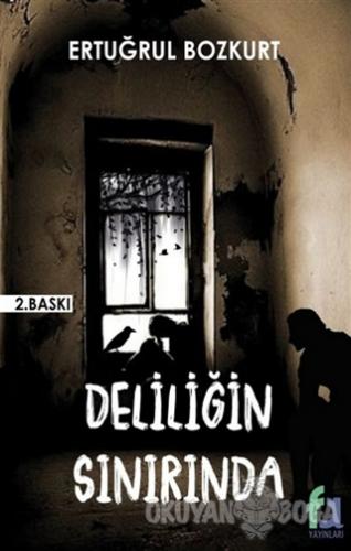 Deliliğin Sınırında - Ertuğrul Bozkurt - Fa Yayınları