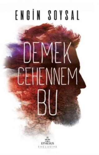 Demek Cehennem Bu - Engin Soysal - Ephesus Yayınları