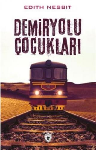 Demiryolu Çocukları - Edith Nesbit - Dorlion Yayınevi