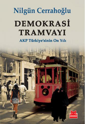 Demokrasi Tramvayı - Nilgün Cerrahoğlu - Kırmızı Kedi Yayınevi