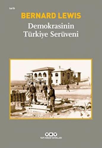 Demokrasinin Türkiye Serüveni - Bernard Lewis - Yapı Kredi Yayınları