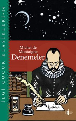 Denemeler - Michel de Montaigne - İlgi Kültür Sanat Yayınları