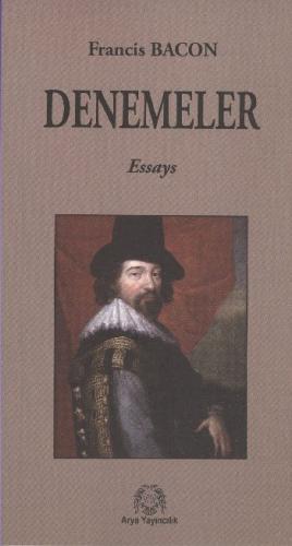 Denemeler - Francis Bacon - Arya Yayıncılık