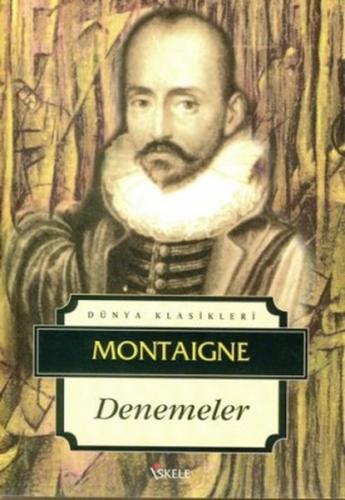 Denemeler - Michel de Montaigne - İskele Yayıncılık - Klasikler