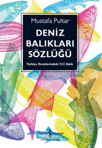 Deniz Balıkları Sözlüğü (Ciltli) - Mustafa Pultar - İş Bankası Kültür 