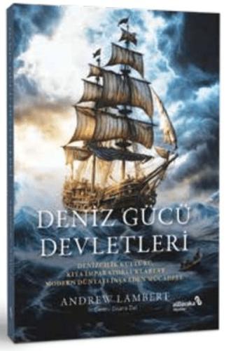 Deniz Gücü Devletleri - Andrew Lambert - Albaraka Yayınları