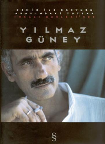 Deniz ile Gökyüzü Arasındaki Tutsak İmralı Günlerinde Yılmaz Güney - A