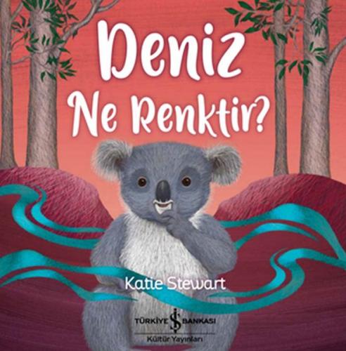 Deniz Ne Renktir? - Katie Stewart - İş Bankası Kültür Yayınları