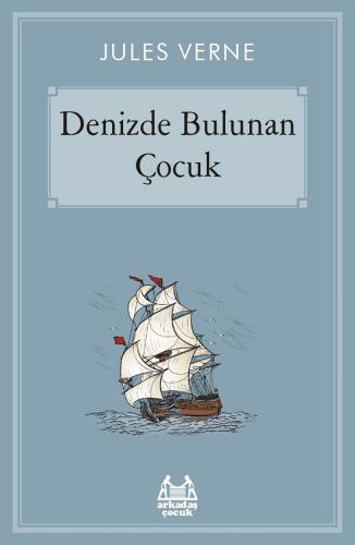 Denizde Bulunan Çocuk - Jules Verne - Arkadaş Yayınları