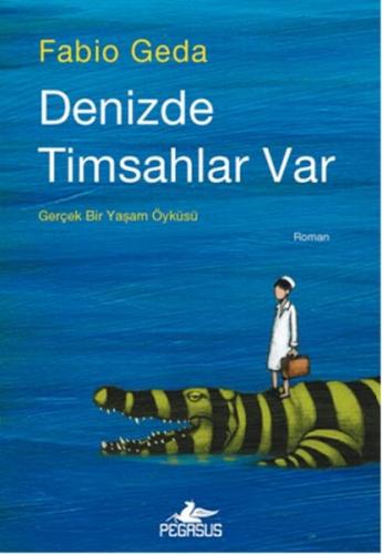 Denizde Timsahlar Var - Fabia Geda - Pegasus Yayınları