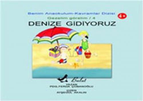 Denize Gidiyoruz - Ferda Çobanoğlu - Bulut Yayınları