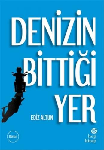 Denizin Bittiği Yer - Ediz Altun - Hep Kitap