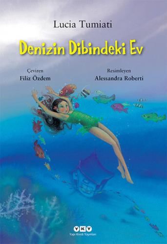 Denizin Dibindeki Ev - Lucia Tumiati - Yapı Kredi Yayınları