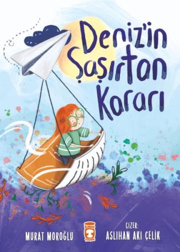 Deniz'in Şaşırtan Kararı - Murat Moroğlu - Timaş Çocuk