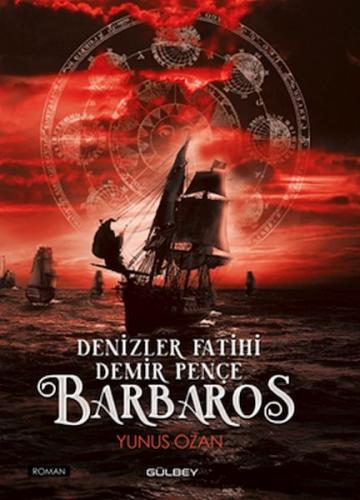 Denizler Fatihi Demir Pençe Barbaros - Yunus Ozan - Gülbey Yayınları