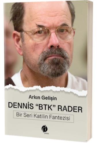 Dennis - Btk - Rader - Bir Seri Katilin Fantezisi - Arkın Gelişin - He