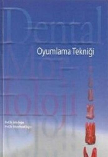 Dental Morfoloji Oyumlama Tekniği (Ciltli) - Arife Doğan - Pelikan Tıp