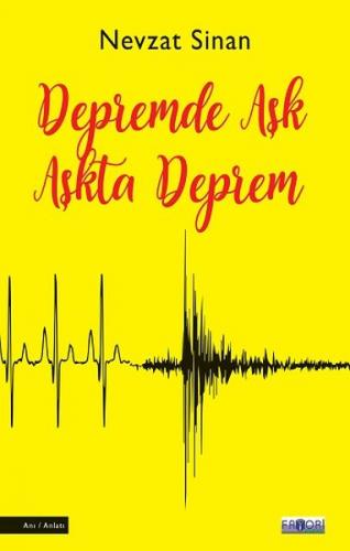 Depremde Aşk Aşkta Deprem - Nevzat Sinan - Favori Yayınları