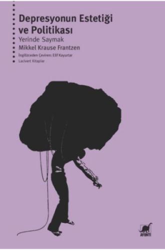 Depresyonun Estetiği ve Politikası: Yerinde Saymak - Mikkel Krause Fra