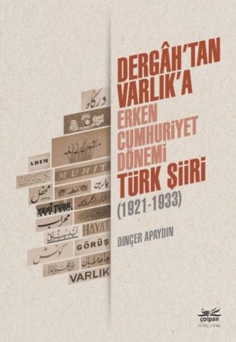 Dergah'tan Varlık'a - Erken Cumhuriyet Dönemi Türk Şiiri (1921-1933) -