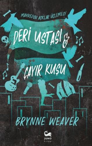 Deri Ustası ve Çayır Kuşu - Brynne Weaver - Juno Kitap