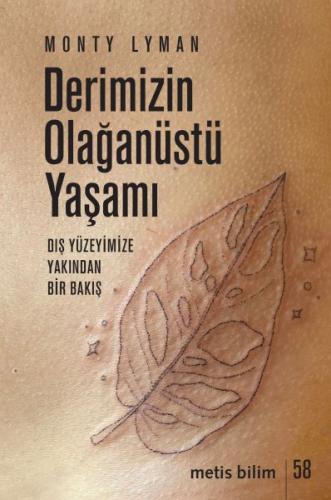 Derimizin Olağanüstü Yaşamı - Monty Lyman - Metis Yayınları