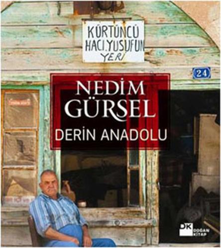 Derin Anadolu (Ciltli) - Nedim Gürsel - Doğan Kitap