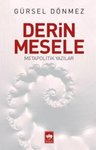 Derin Mesele - Gürsel Dönmez - Ötüken Neşriyat