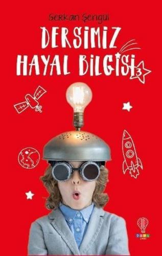 Dersimiz Hayal Bilgisi 3 - Serkan Şengül - Dahi Çocuk Yayınları