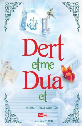 Dert Etme Dua Et - Mehmet Erol Kuloğlu - Tutku Yayınevi