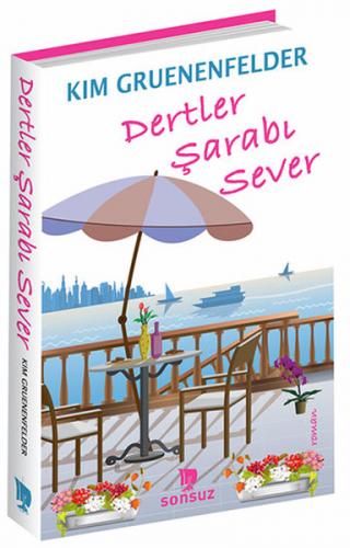 Dertler Şarabı Sever - Kim Gruenenfelder - Sonsuz Kitap Yayınları