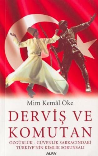 Derviş ve Komutan - Mim Kemal Öke - Alfa Yayınları