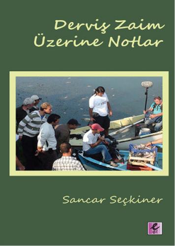 Derviş Zaim Üzerine Notlar - Sancar Seçkiner - Efil Yayınevi