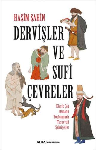 Dervişler Ve Sufi Çevreler - Haşim Şahin - Alfa Yayınları