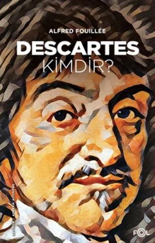 Descartes Kimdir? - Alfred Fouıllée - Fol Kitap