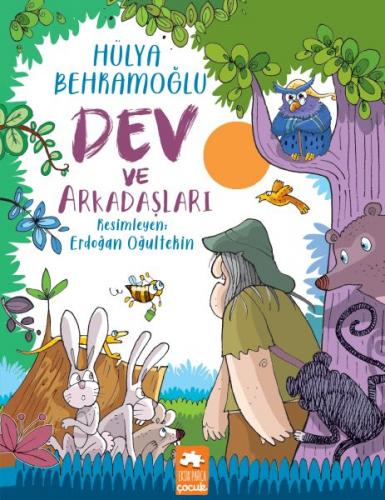 Dev ve Arkadaşları - Hülya Behramoğlu - Eksik Parça Yayınları