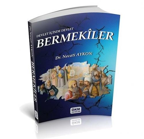 Devlet İçinde Devlet Bermekiler - Dr. Necati Aykon - ÖKM Yayınları