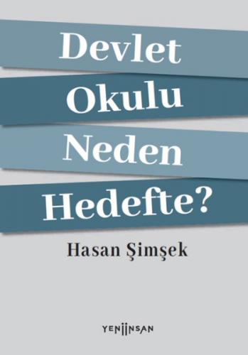 Devlet Okulu Neden Hedefte? - Hasan Şimşek - Yeni İnsan Yayınevi