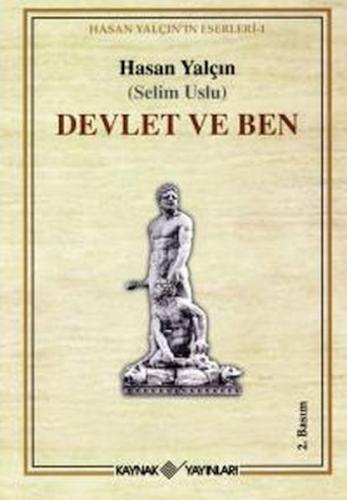 Devlet ve Ben - Selim Uslu - Kaynak Yayınları