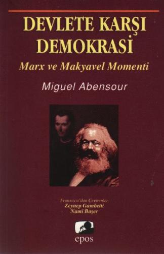 Devlete Karşı Demokrasi - Miguel Abensour - Epos Yayınları